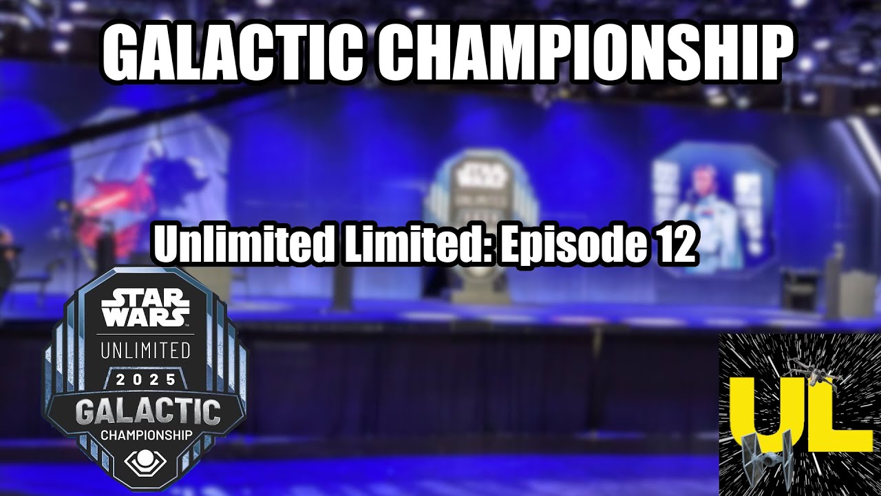 Galactic Championship Review: Unlimited Limited Episode 12 - Star Wars Unlimited