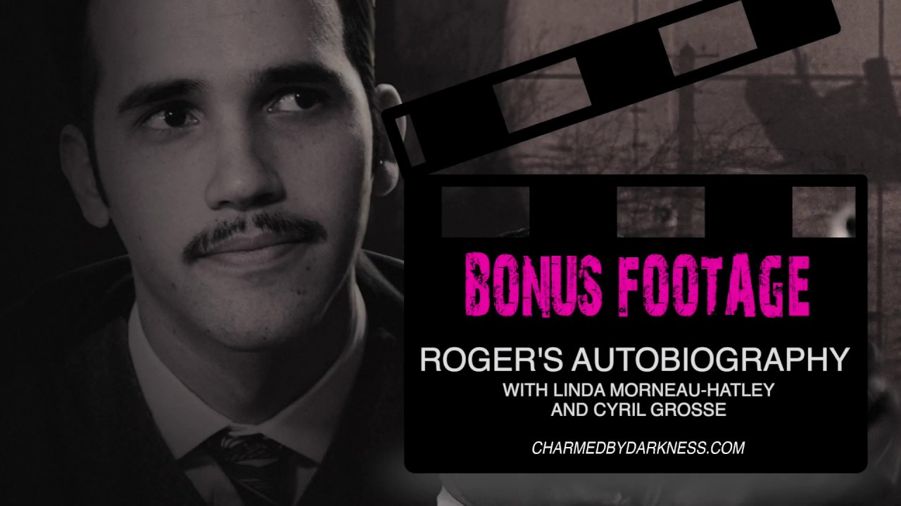 Roger Morneau's Autobiography | Charmed By Darkness