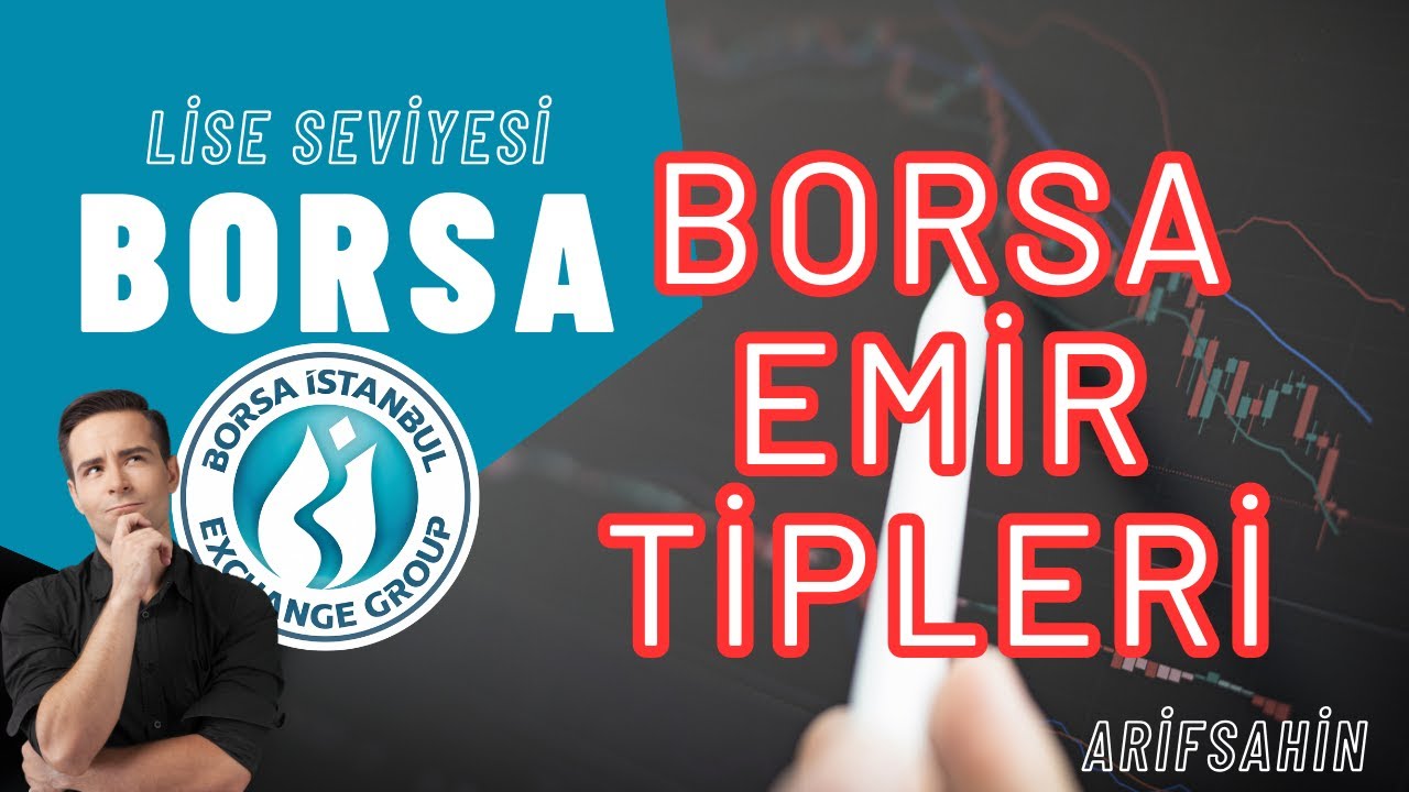 Borsada emir tipleri ve s&uuml;releri