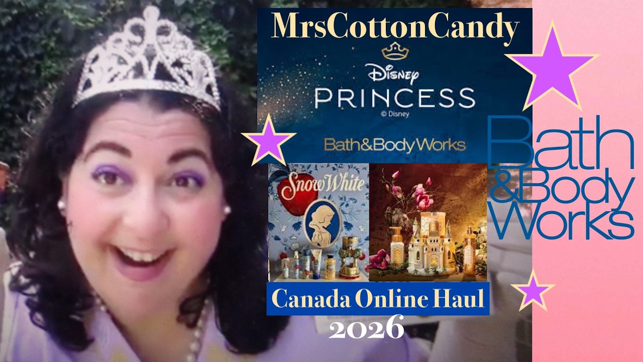 Bath And Body Works X Disney Princess 2.0 Haul (Canada Online) February 2026 MrsCottonCandy