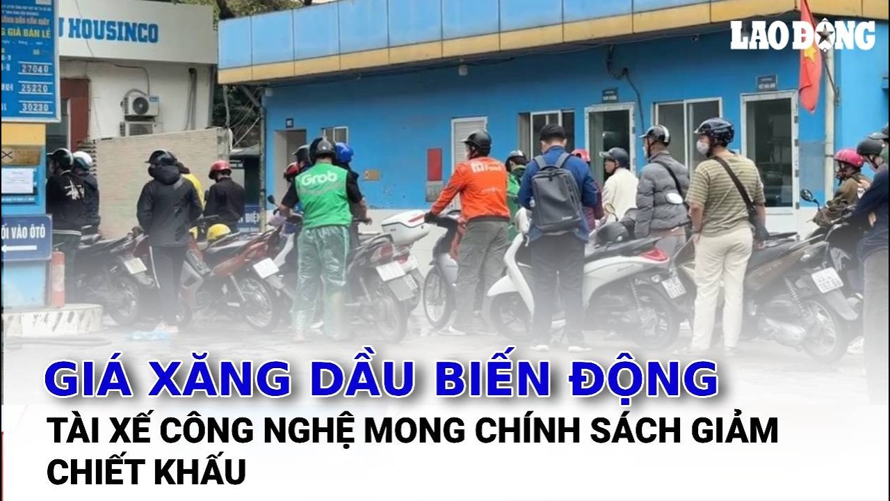 Giá xăng dầu biến động, tài xế công nghệ mong chính sách giảm chiết khấu | Báo Lao Động