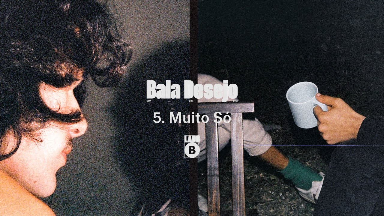 Bala Desejo - Muito Só