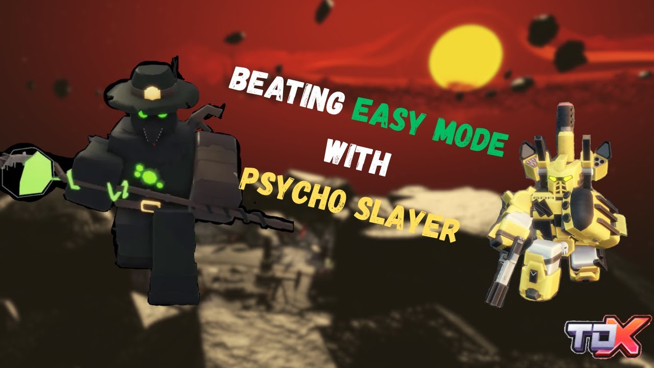 Beating easy mode on an impossible map with the **NEW** psycho slayer in TDX