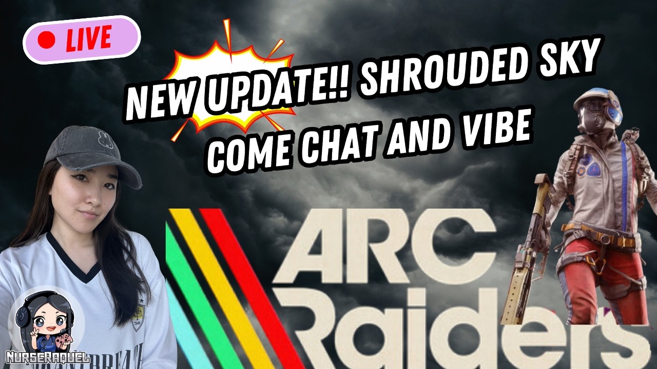 ARC RAIDERS NEW UPDATE!! 😄 COME HANG OUT