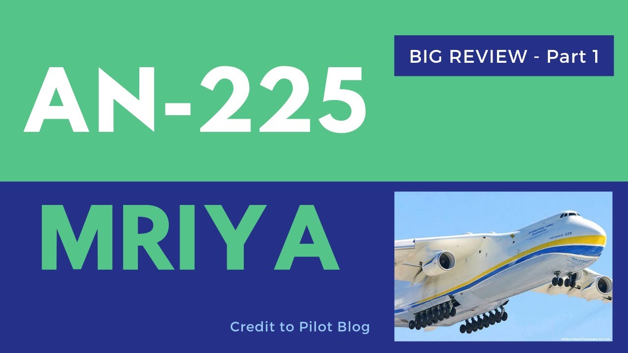 Antonov 225 Mriya  Review of the Biggest Airplane in the World  Part 1