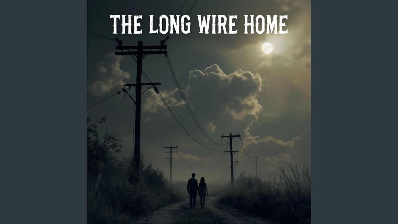 The Long Wire Home