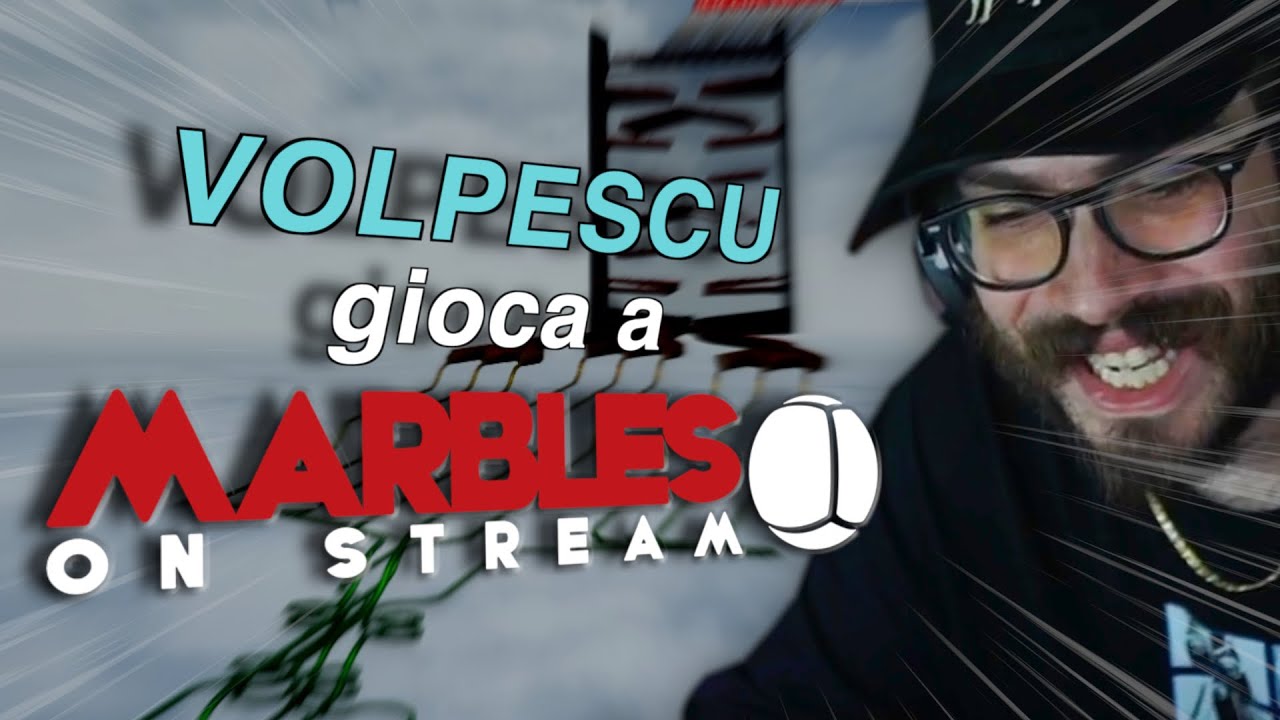 VOLPESCU gioca a MARBLES ON STREAM insieme alla CHAT