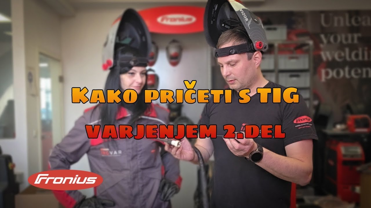 Kako pričeti s TIG varjenjem brez vseh izkušenj - 2. del.