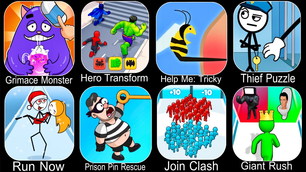 Grimace Monster,Hero Transform,Thief Puzzle,Run Now,Prison Pin Rescue,Join Clash,Giant Rush