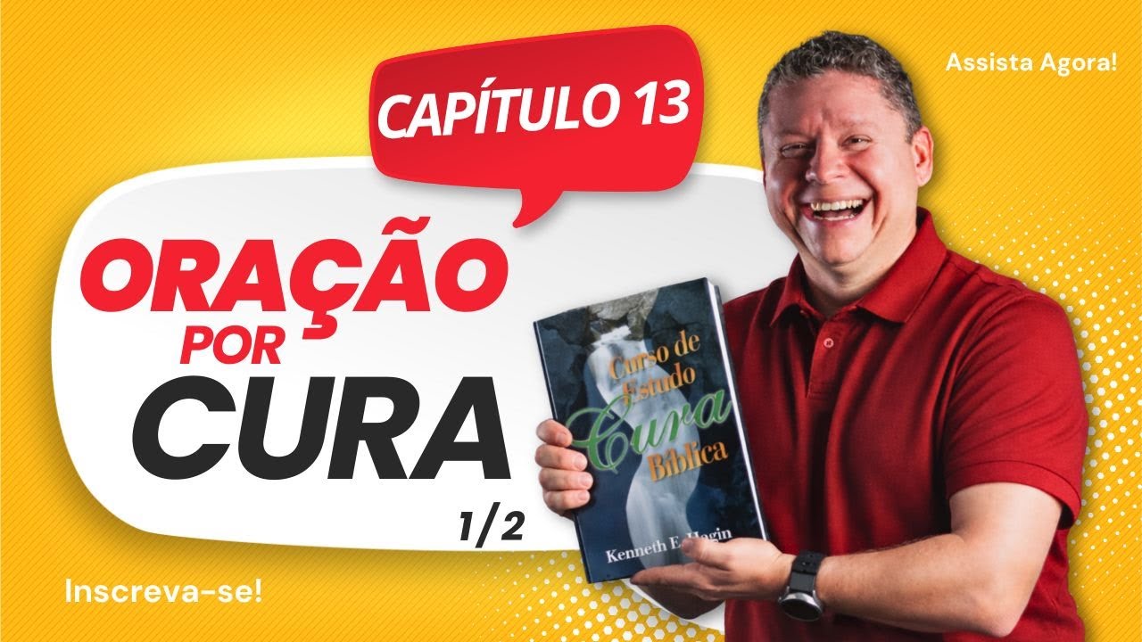Curso de Estudos Cura Bíblica - Capítulo 13 - Oração Por Cura 1/2