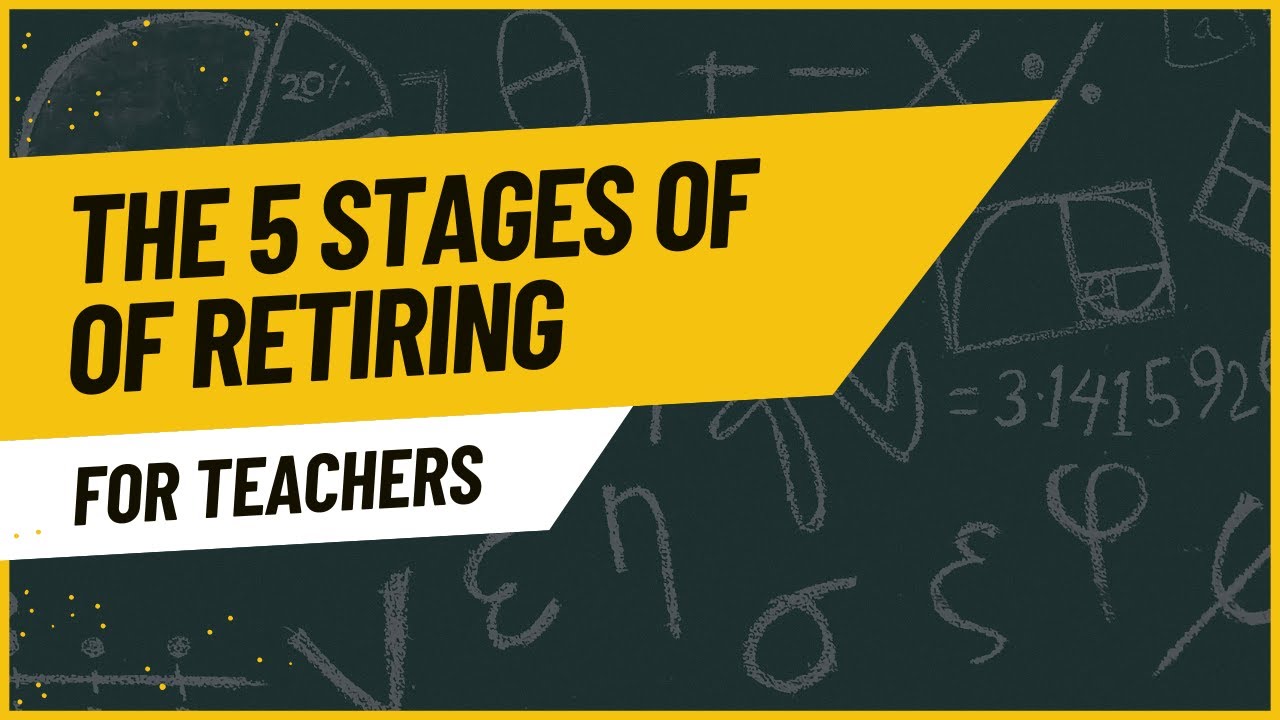 The 5 Stages of Retiring for Teachers