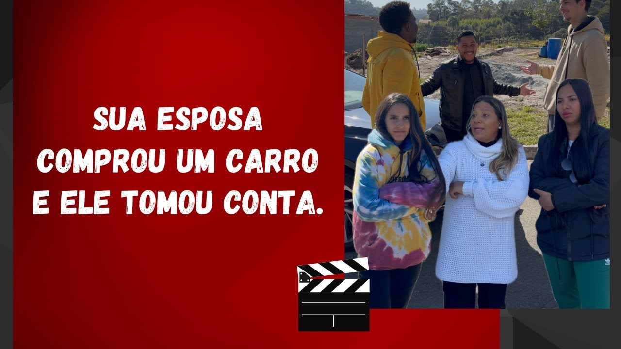 Sua esposa comprou um carro e ele tomou conta.