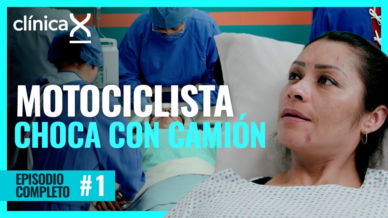 Joven motociclista choca violentamente con camión | Episodio Completo 1, Temporada 1 | Clínica X