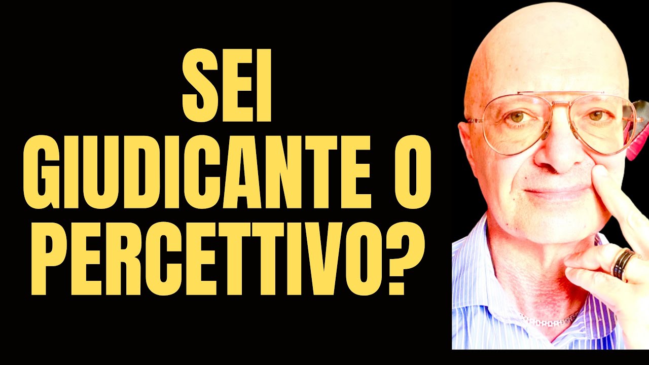 SEI GIUDICANTE O PERCETTIVO?
