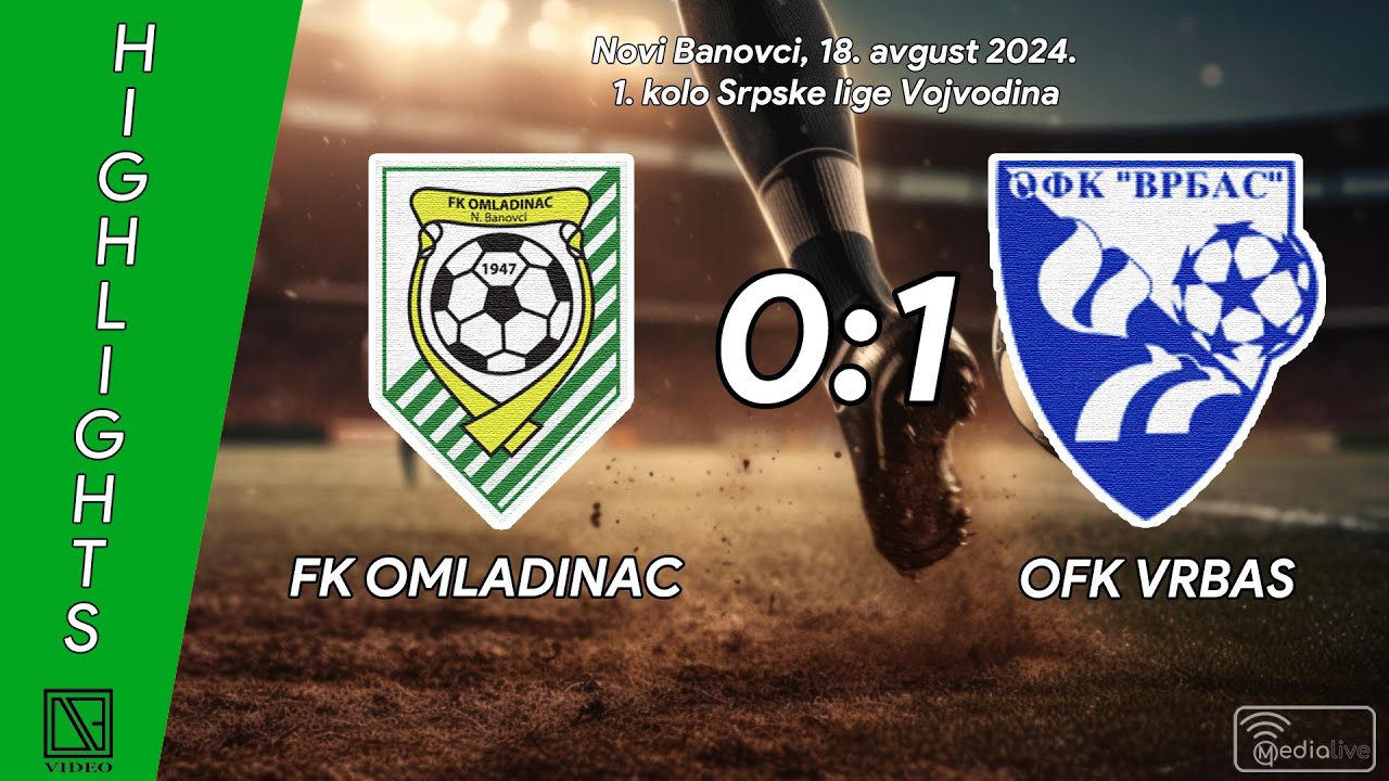 FK OMLADINAC Novi Banovci - OFK VRBAS Vrbas (Highlights) [17.08.2024.]