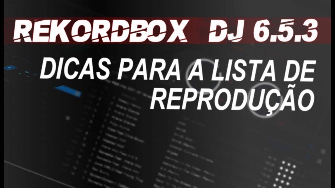 Rekordbox DJ 6.5.3 Dicas Para a Lista De Reprodução