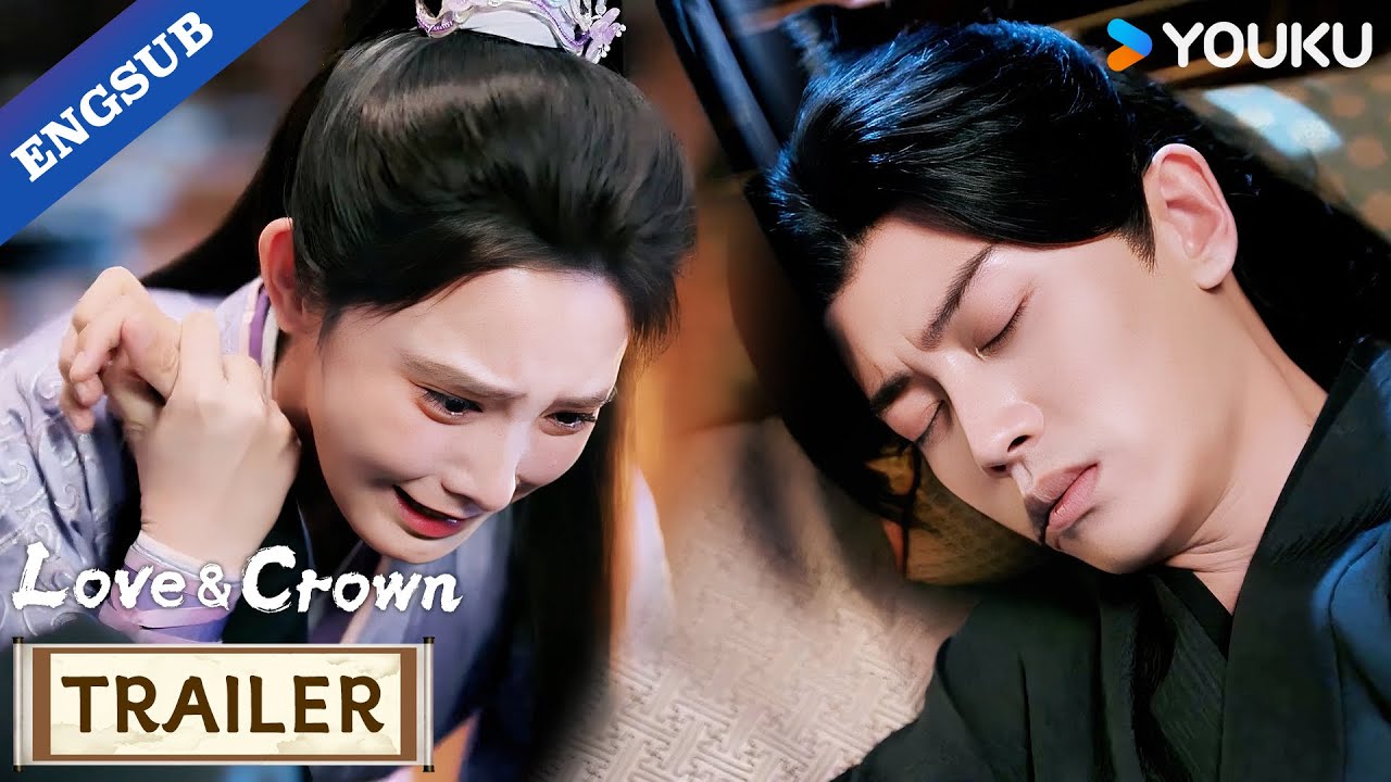 【Trailer】EP18-19: I love you, you know that? Don't leave me alone.🥹❤️&zwj;🩹| Love & Crown | YOUKU