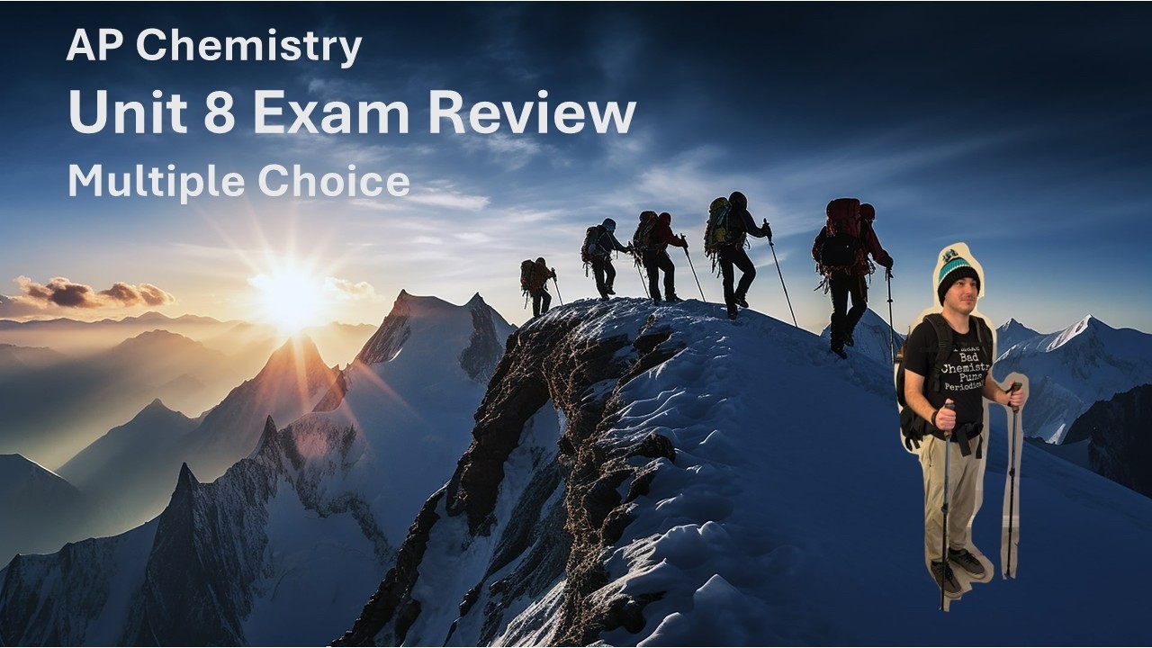AP Chemistry Unit 8 Exam Review MC