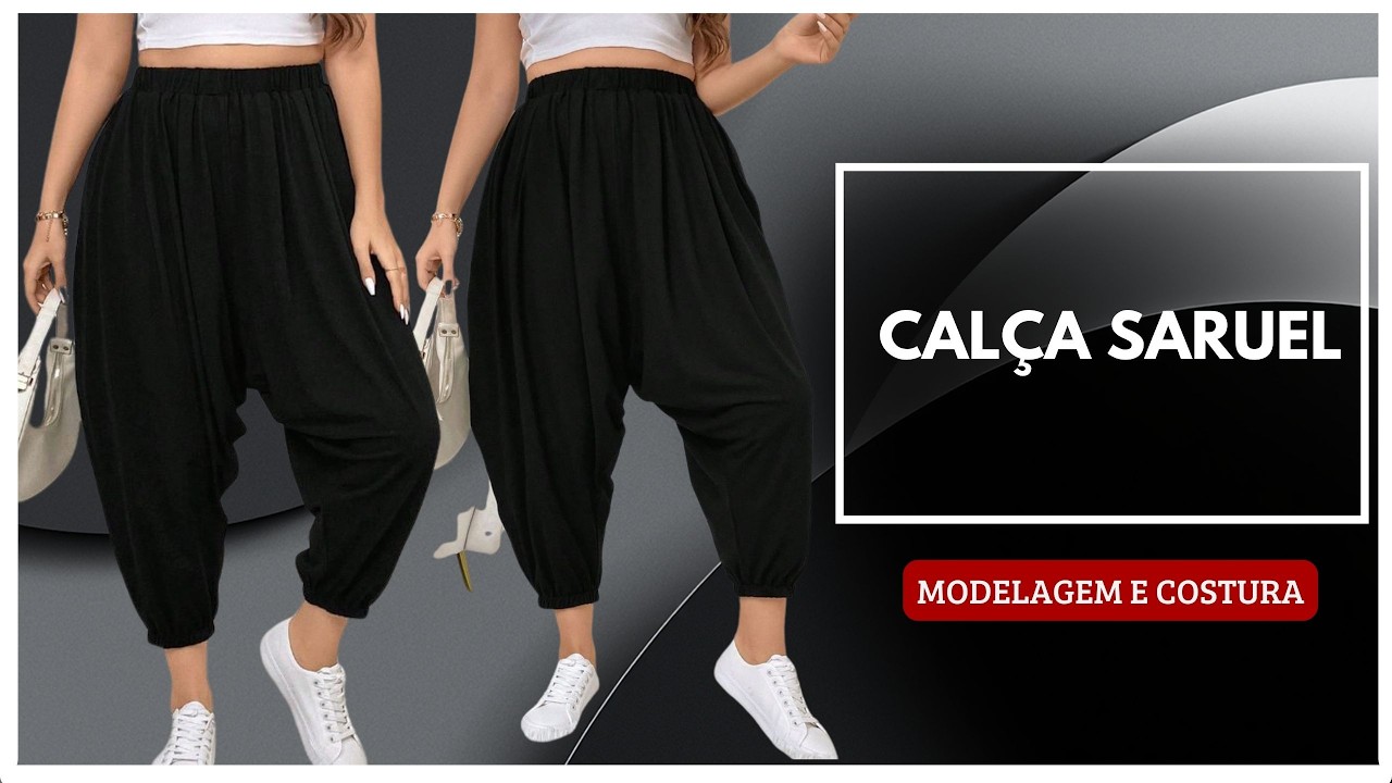 Calça saruel - modelagem e costura