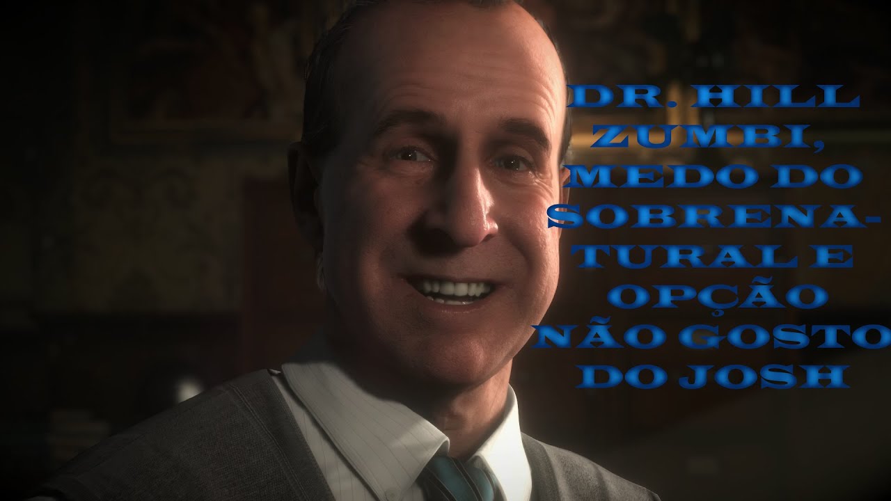 Until Dawn - Dr. Hill ZUMBI, medo do SOBRENATURAL e opção NÃO GOSTO DO JOSH
