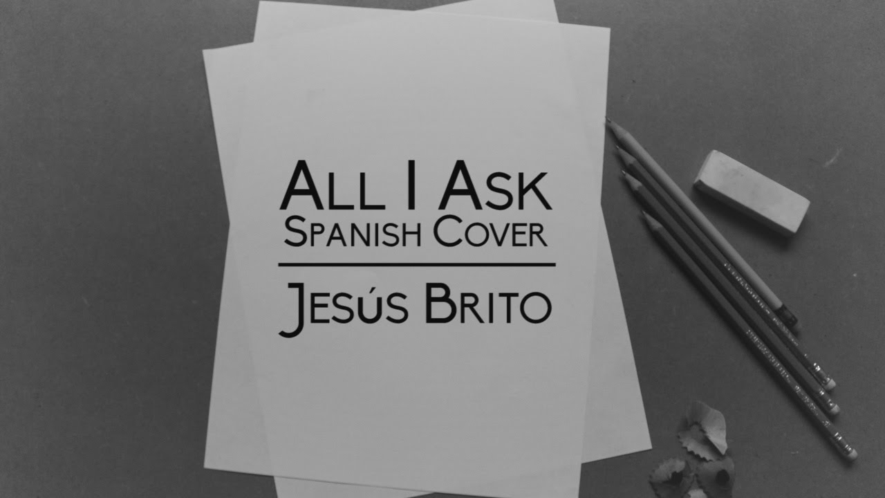 All I Ask | Adele ( Jesus Brito - Spanish cover )