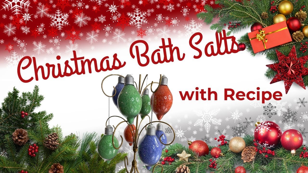 Ornament Filled Bath Salts for Christmas w/Recipe