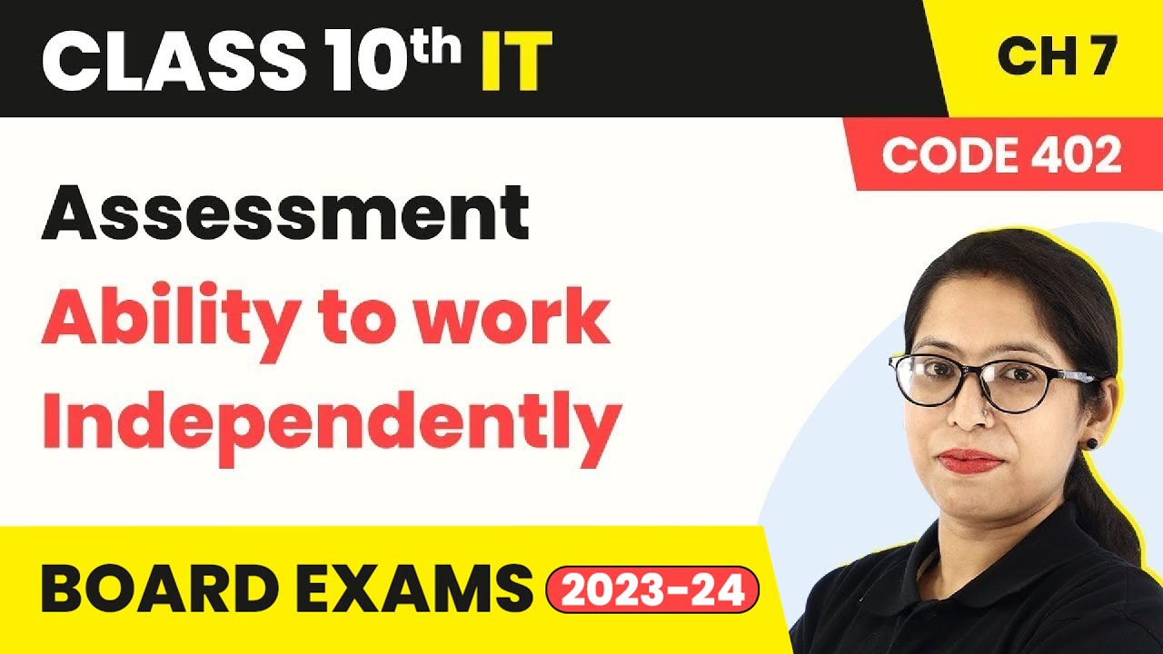 Ability to Work Independently - Assessment | Class 10 Information Technology Ch 7 (Code 402)