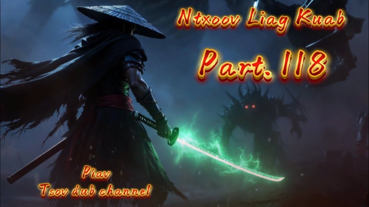 Ntxoov Liag Kuab The Legend Of Tswv Xya Chapter 118 [ 19.02.2026 ]