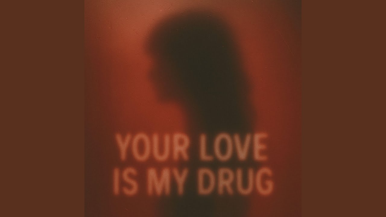 Your Love Is My Drug