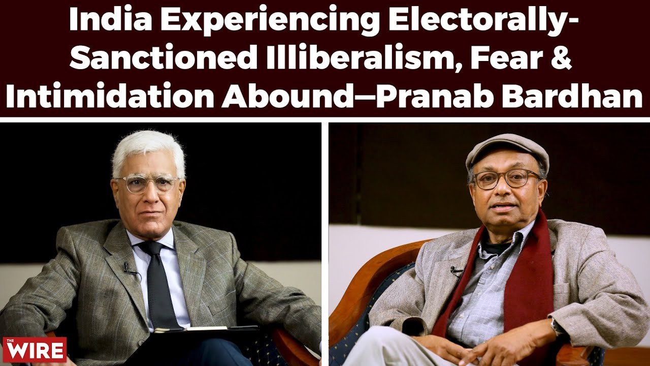 India Experiencing Electorally-Sanctioned Illiberalism, Fear & Intimidation Abound—Pranab Bardhan
