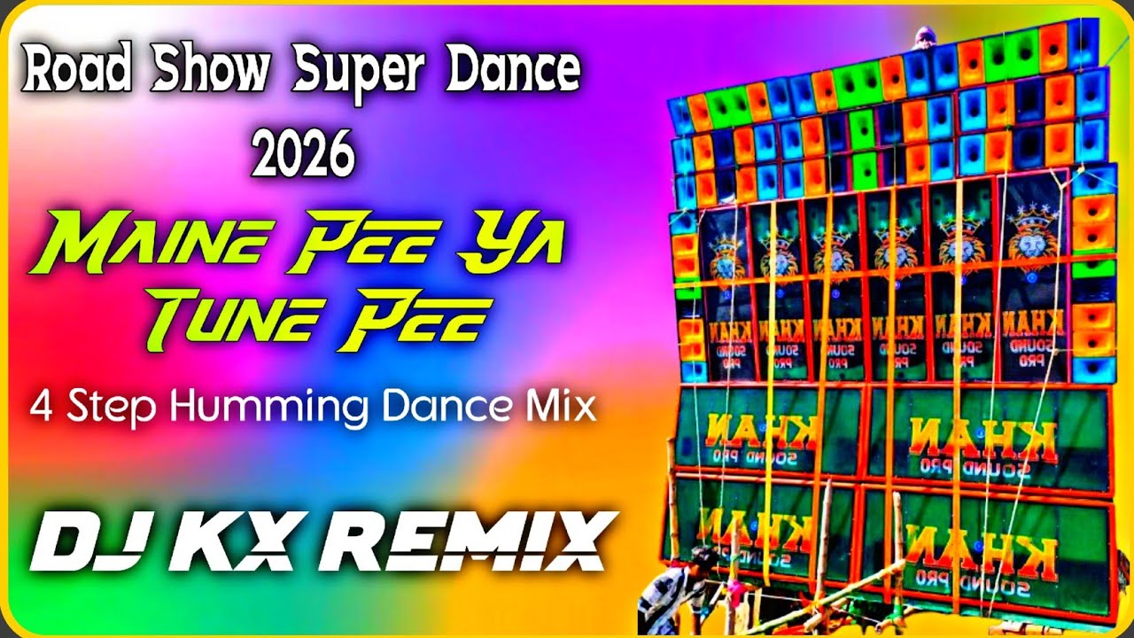 Maine Pee Ya Tune Pee ✅ Road Show Super Dance Hindi Vs Bhojpuri || Dj Kx Remix || #trending