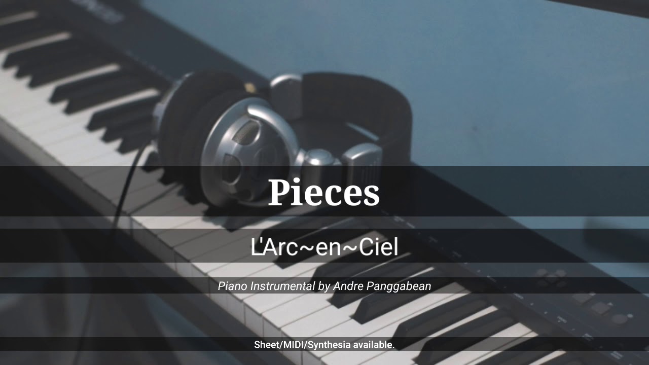 Pieces - L'Arc～en～Ciel | Piano Instrumental by Andre Panggabean
