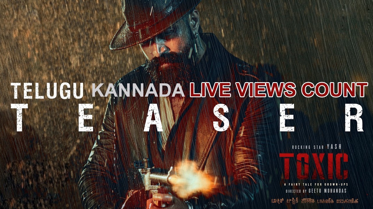 Toxic Official Kannada Telugu Teaser Live Views Count | Rocking Star Yash | Geetu Mohandas | KVN