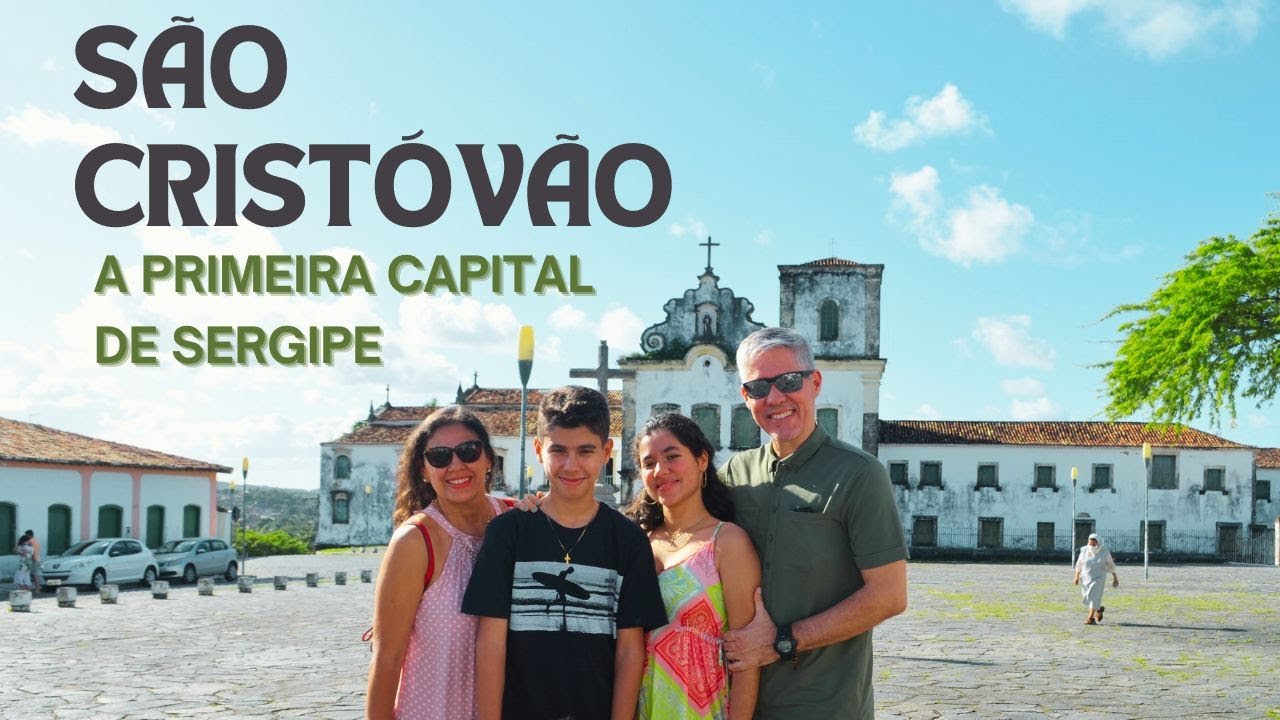 Visite o Centro Histórico de São Cristóvão, a primeira capital de Sergipe