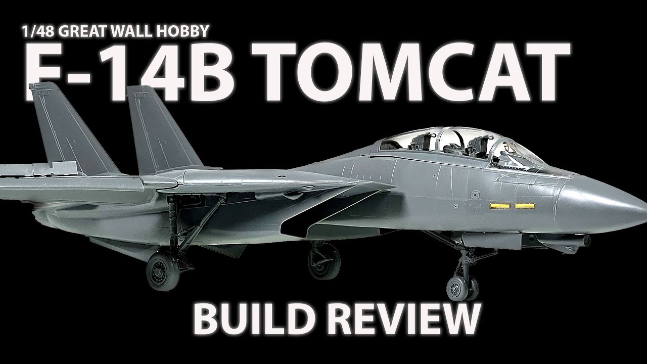 Обзор сборки — 1/48 Great Wall Hobby F-14B Tomcat
