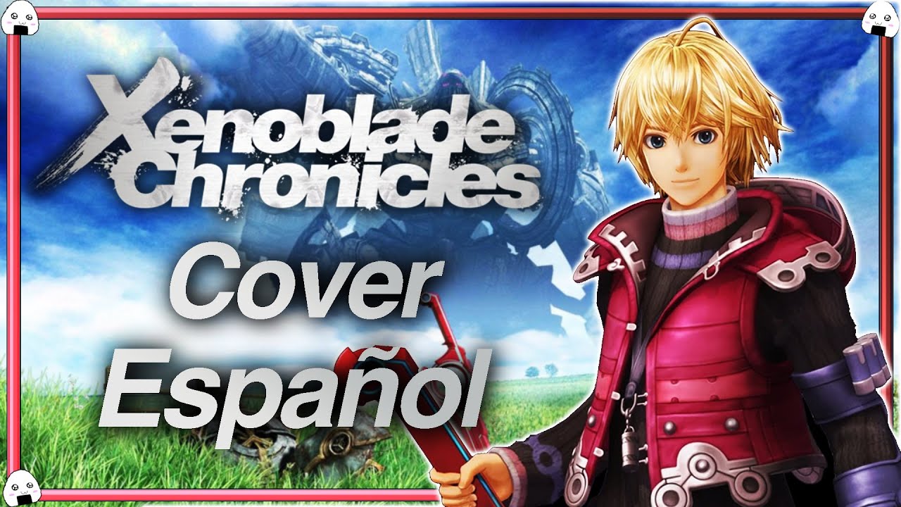 🎶🎤Xenoblade Chronicles | Cover Español “Beyond the Sky” ⚠️SPOILERS⚠️ - Nintendo Switch🎶🎤