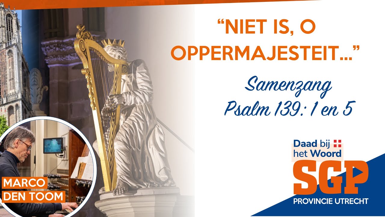 Samenzang Psalm 139 vers 1 en 5 - Marco den Toom, orgel
