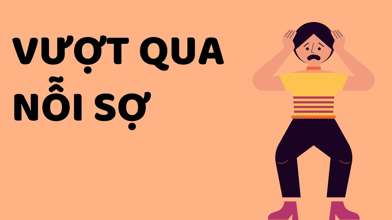 VƯỢT QUA NỖI SỢ: Đây là mấu chốt | Tri kỷ cảm xúc Web5ngay
