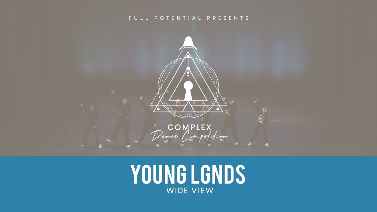 LGNDS (Wide View) | Complex Dance Competition