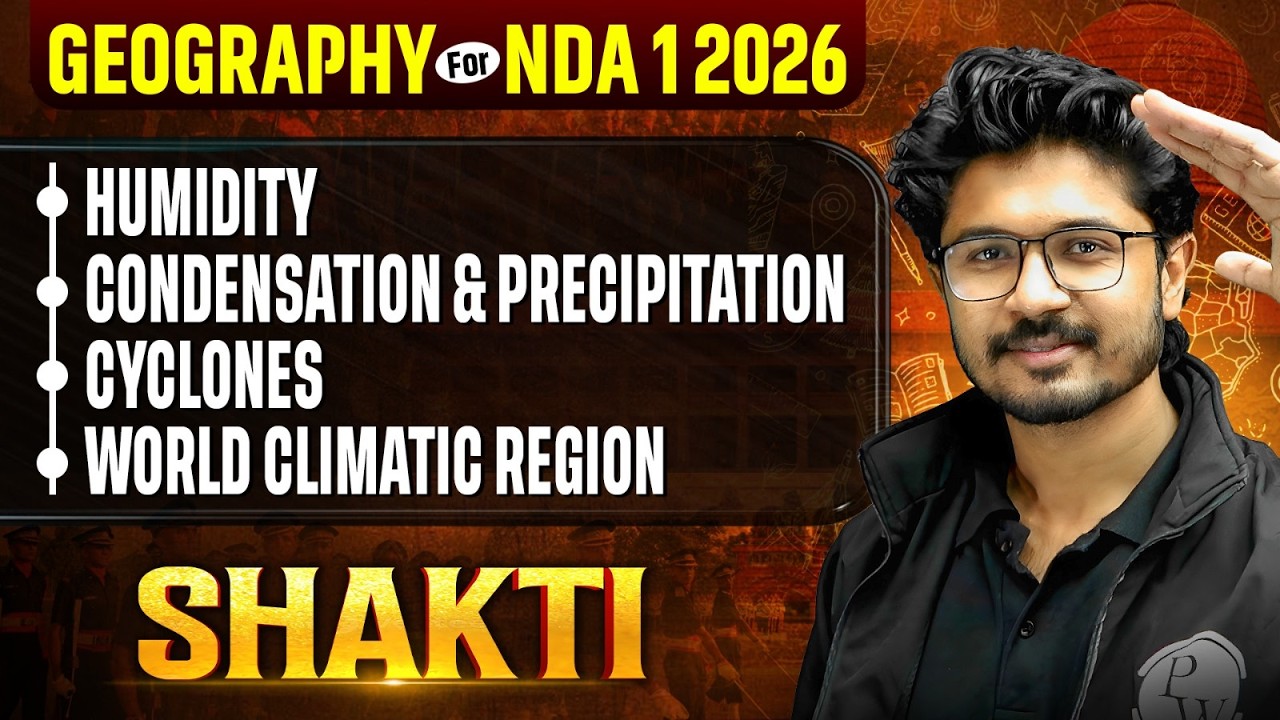 NDA Geography : Climatology, Humidity, Condensation, Precipitation & Cyclones for NDA 2026 ✅ NDA GAT