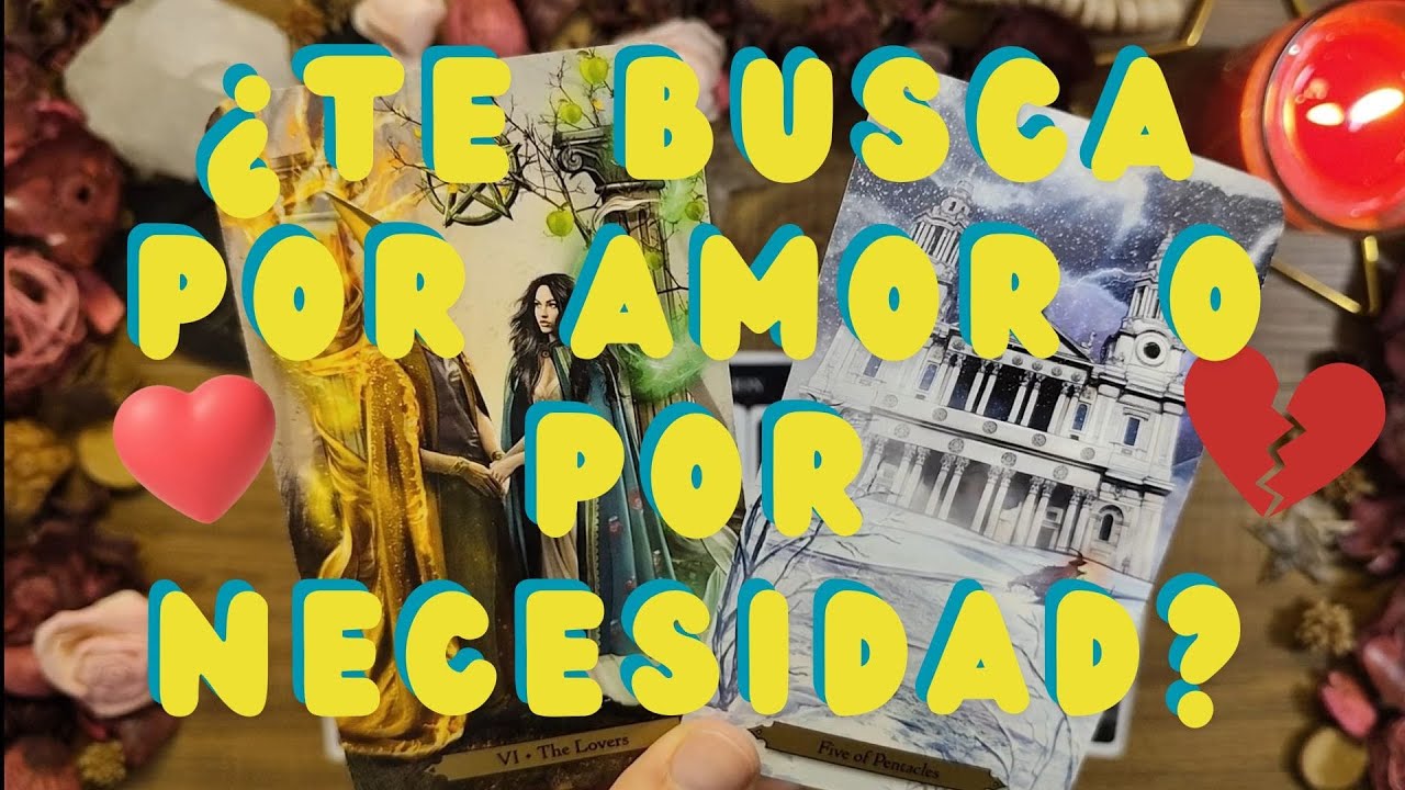 ¿Te BUSCA por AMOR o por NECESIDAD? 🧐💔 La verdad de sus sentimientos 