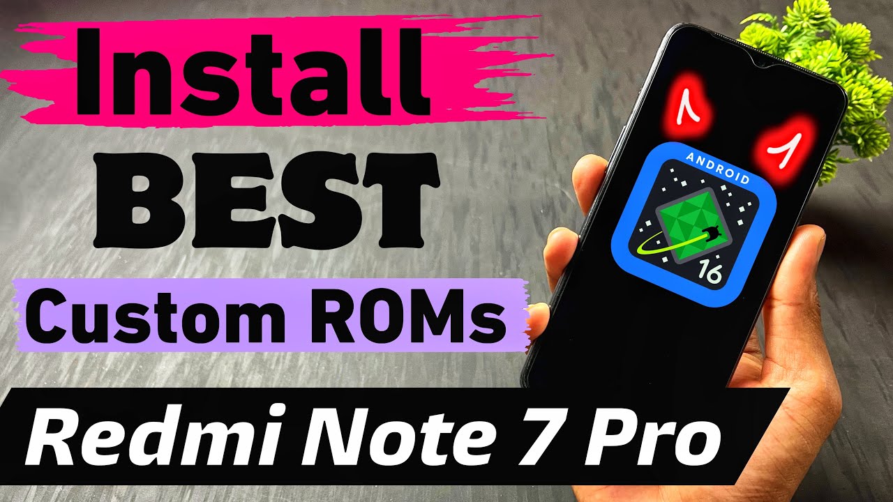 Best Custom Rom For Redmi Note 7 Pro | How To Install Custom Rom In Redmi Note 7 Pro
