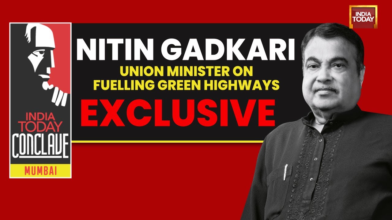 India Today Conclave Mumbai: Nitin Gadkari, Union Minister, On Fuelling Green Highways