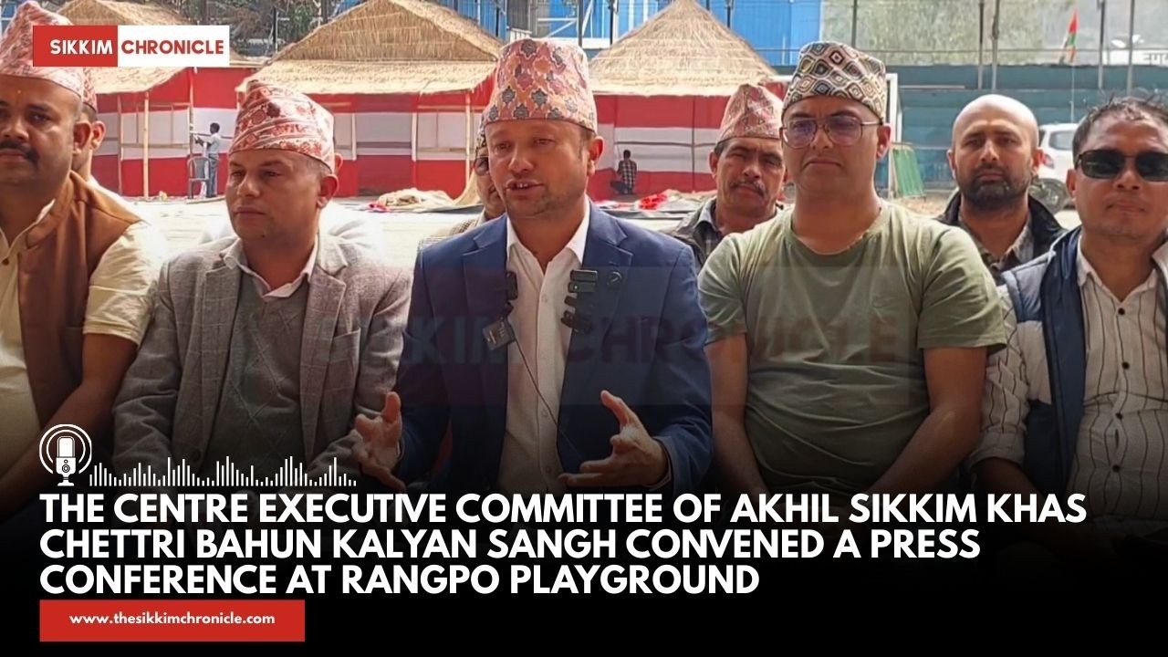 The Centre Executive Committee of Akhil Sikkim Khas Chettri Bahun Kalyan Sangh convened a PC