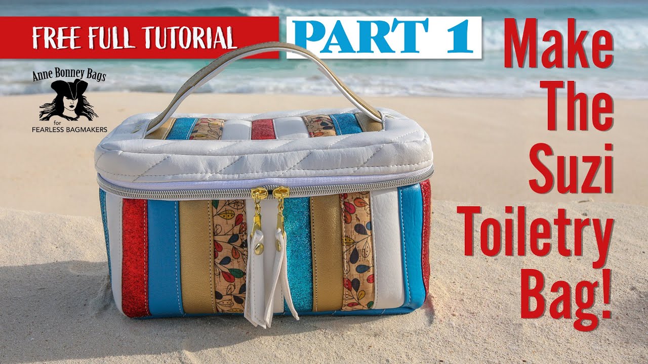 Bag Making Tutorial - Part 1 of 3 - Making The Suzi Toiletry Bag  - Anne Bonney Bags