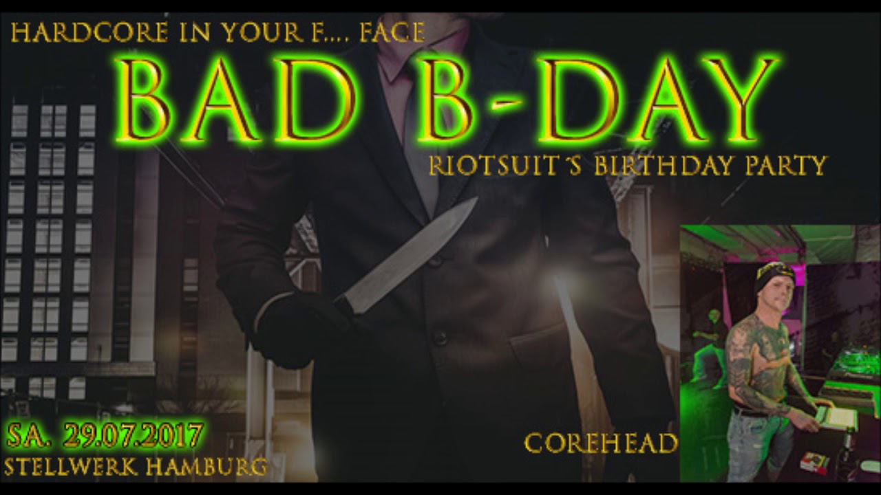 Bad B-Day - Corehead Live Set 29.07.2017