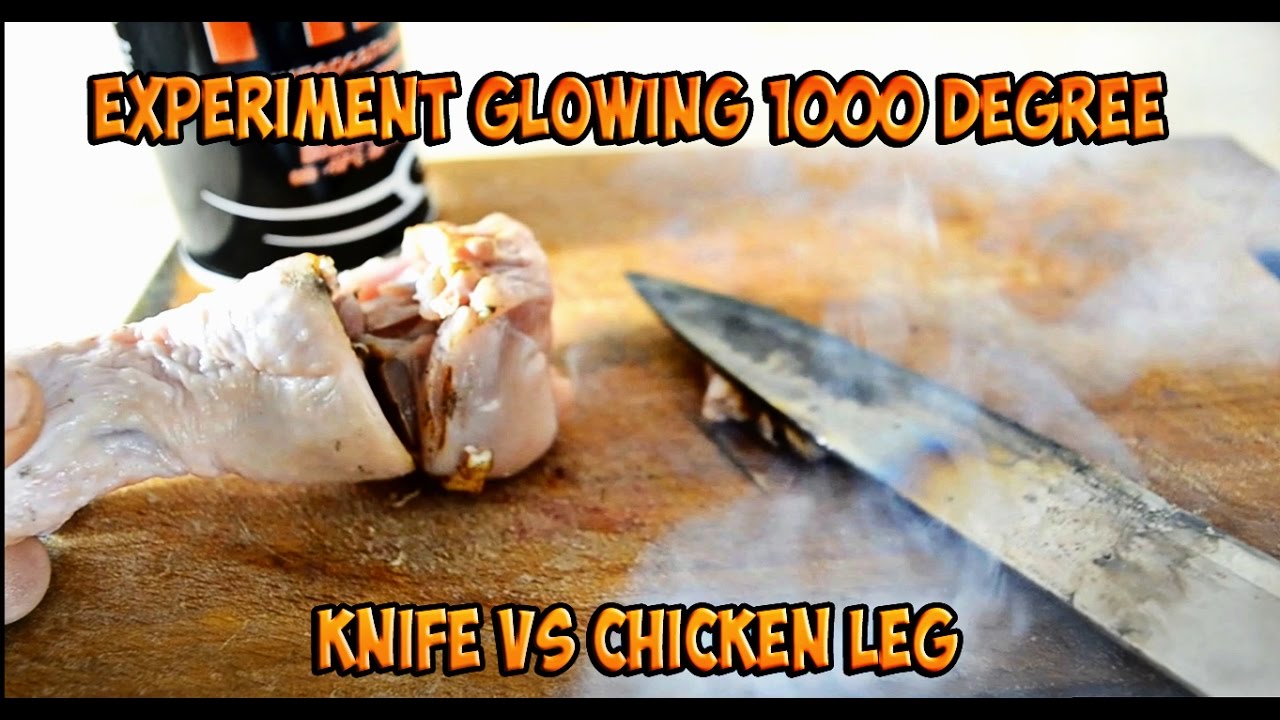 EXPERIMENT Glowing 1000 degree KNIFE vs chicken leg
