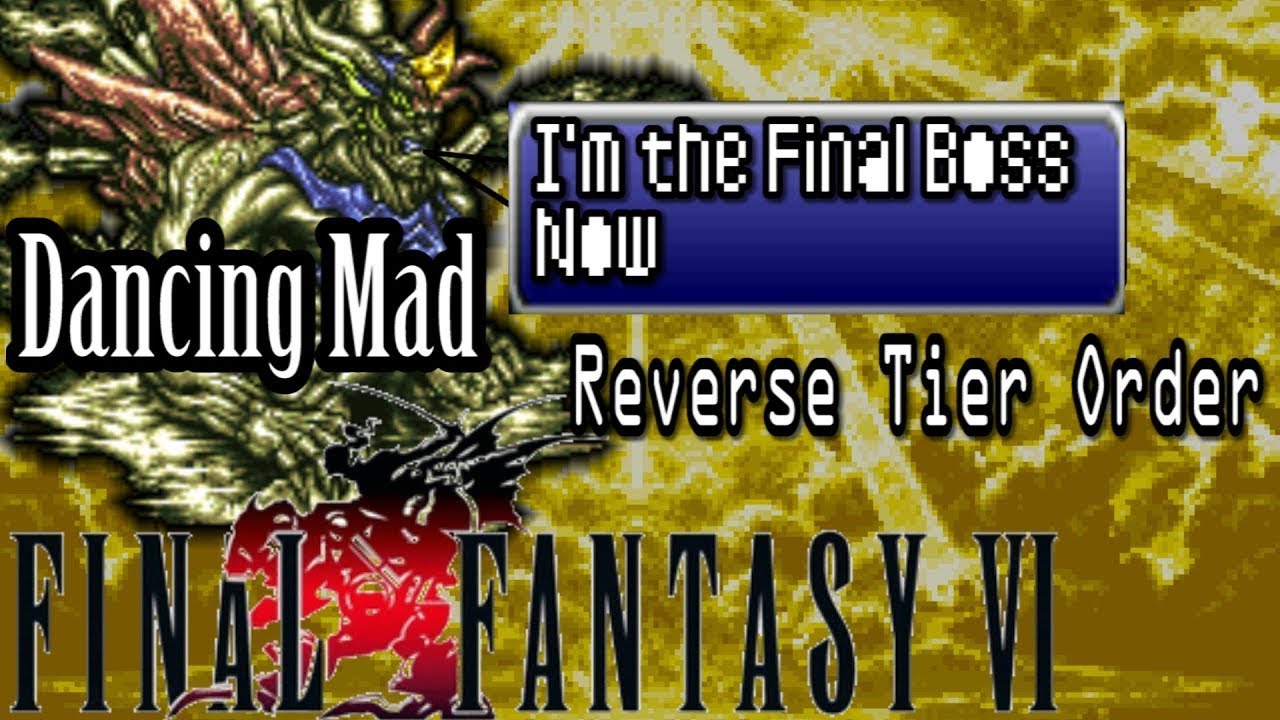 Dancing Mad But The Tiers are in Reverse Order (Final Fantasy VI)