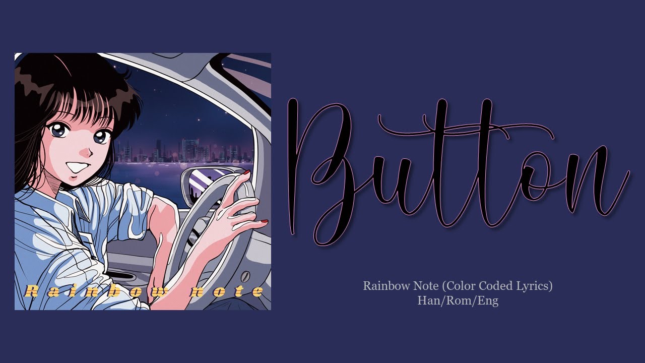 레인보우 노트(Rainbow note) – 버튼 (Button) (Color Coded Lyrics Eng/Rom/Han/가사) REQUESTED