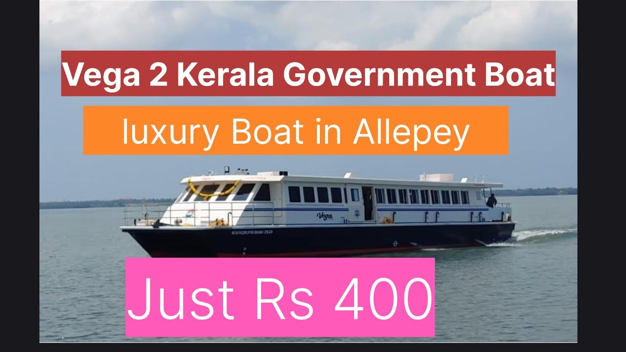 Alleppey Vega 2 Luxury Boat State Water Tansport Department Kerala Government Just Rs 400